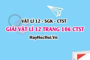 Giải Vật lí 12 trang 106 Chân trời sáng tạo SGK